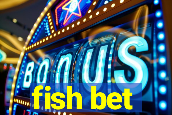 fish bet